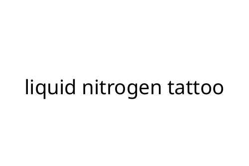 liquid nitrogen tattoo