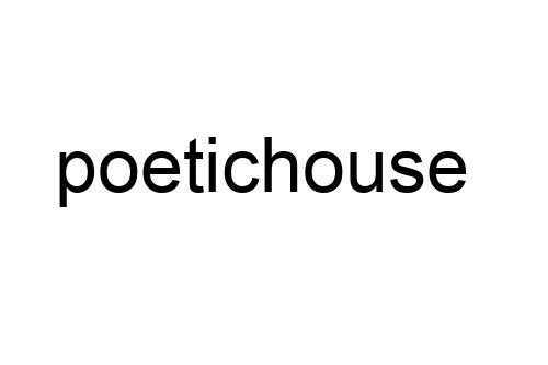 poetichouse