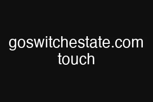 goswitchestate.com touch