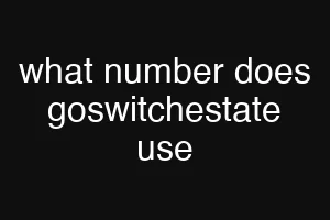 what number does goswitchestate use